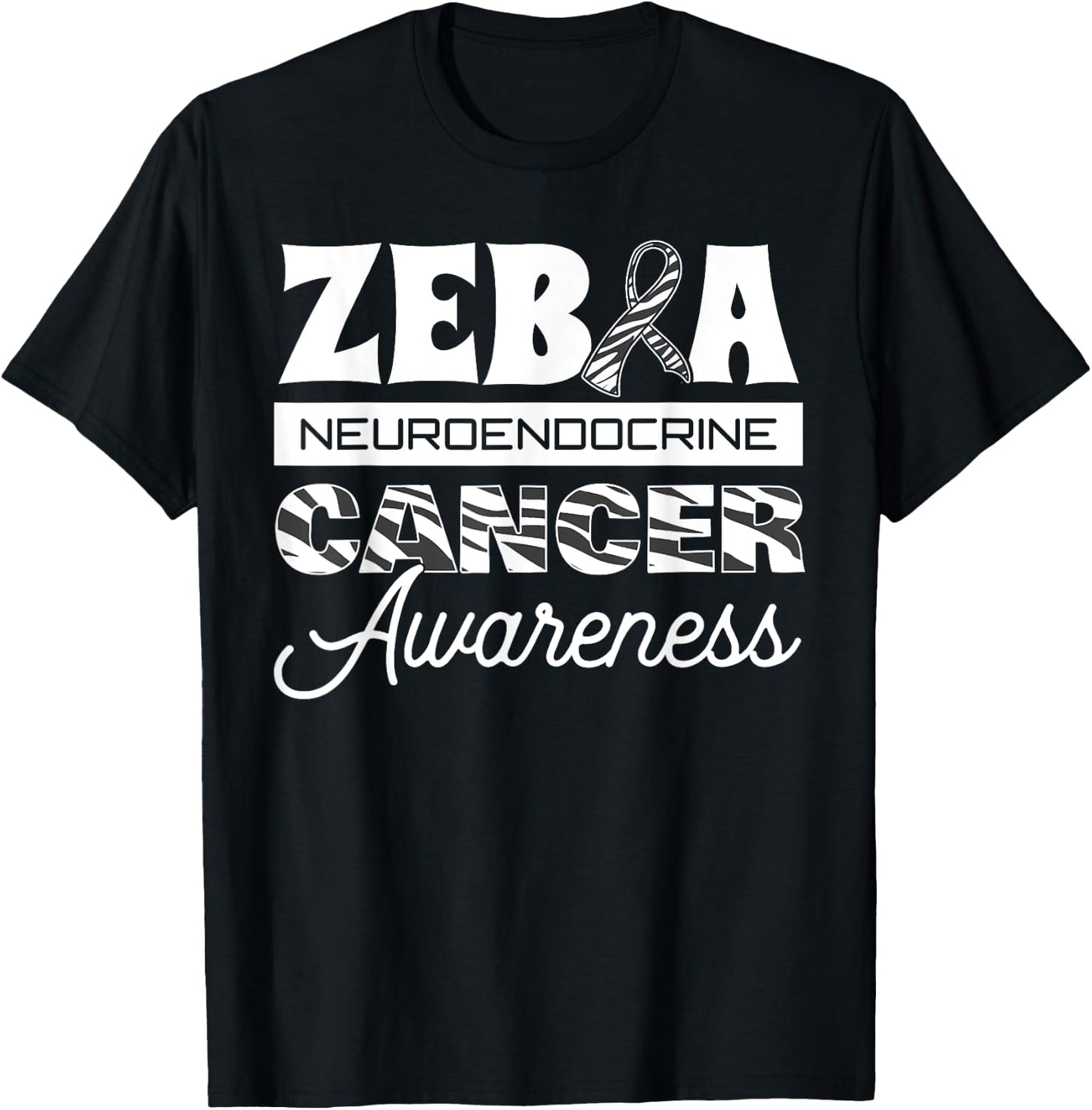 Zebra Neuroendocrine Cancer Awareness Ribbon Carcinoma Tumor T-Shirt - T-Shirt | Black