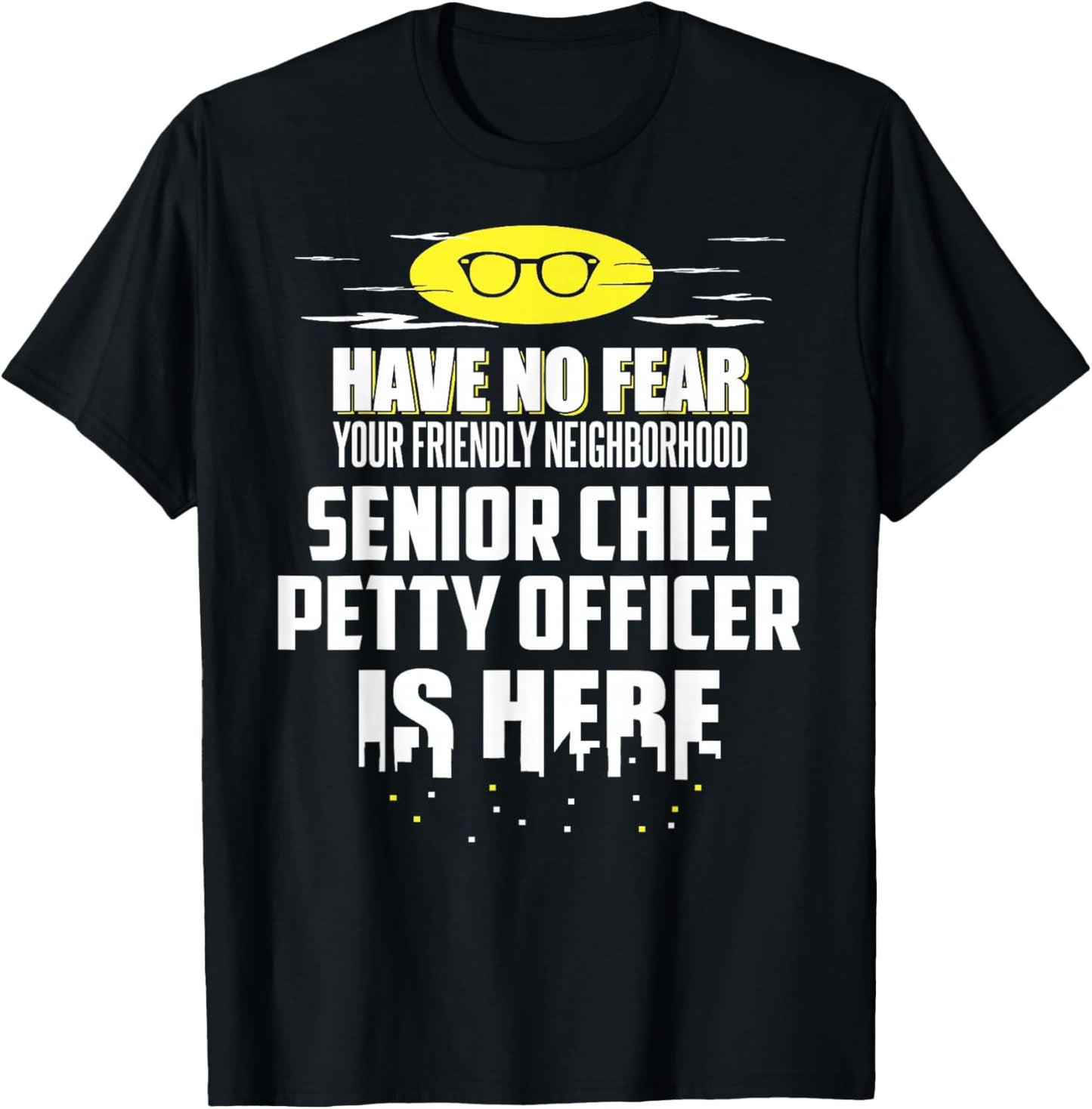 Funny Senior Chief Petty Officer Graphic - Have No Fear, I'm T-Shirt - T-Shirt | Black