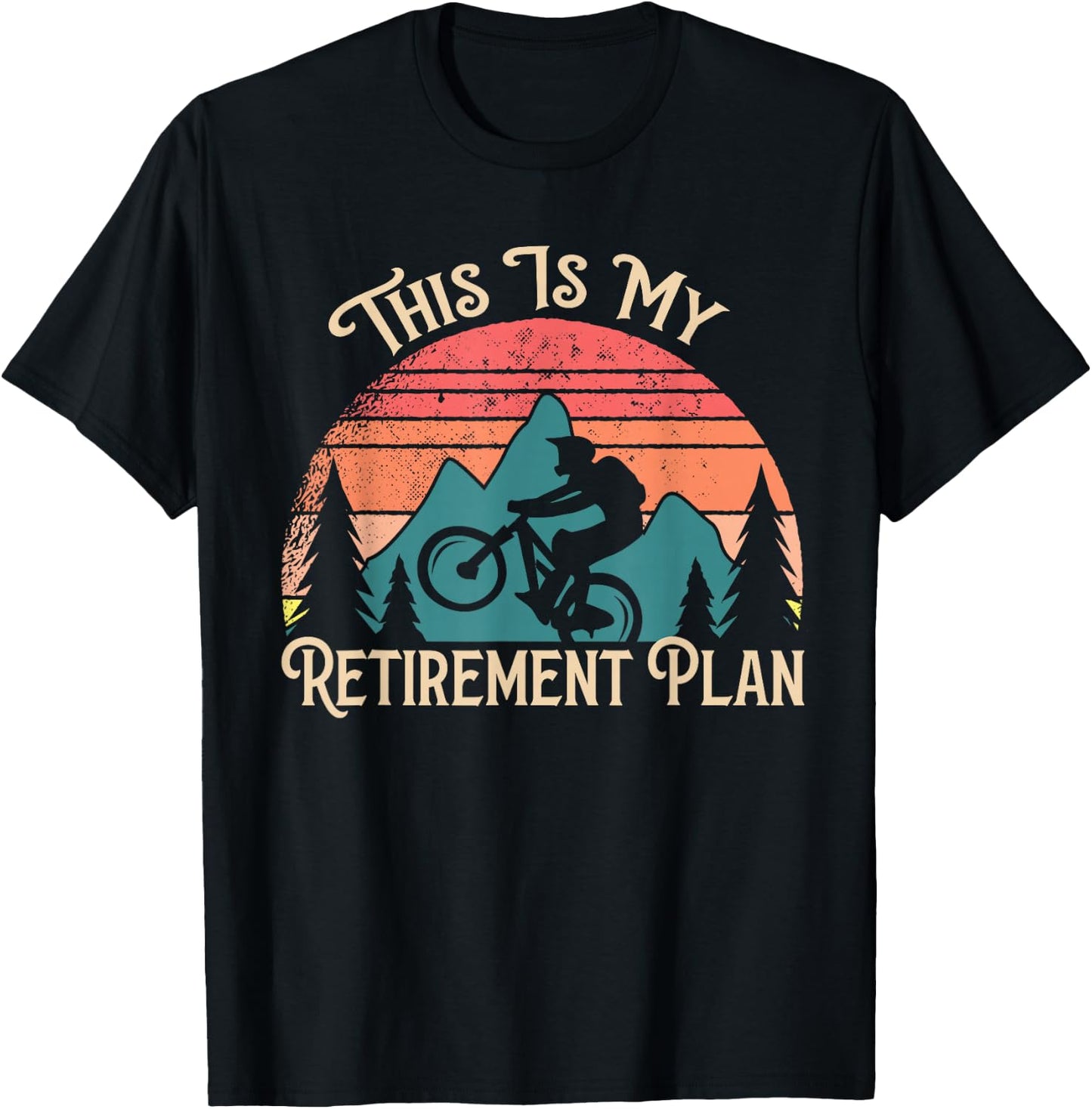 Mountain Bike Cycling Bicycle This Is My Retirement Plan T-Shirt - T-Shirt | Black