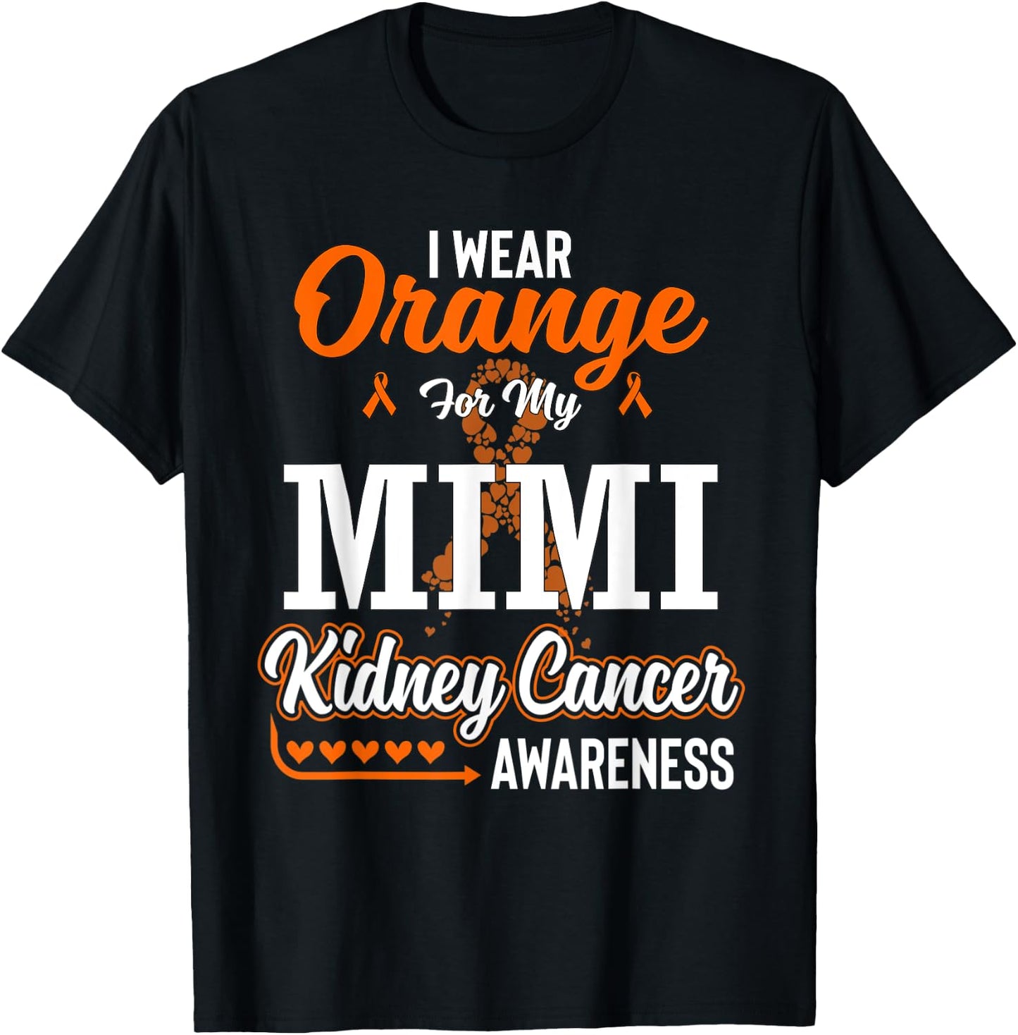 Family I Wear Orange For My Mimi Kidney Cancer Awareness T-Shirt - T-Shirt | Black