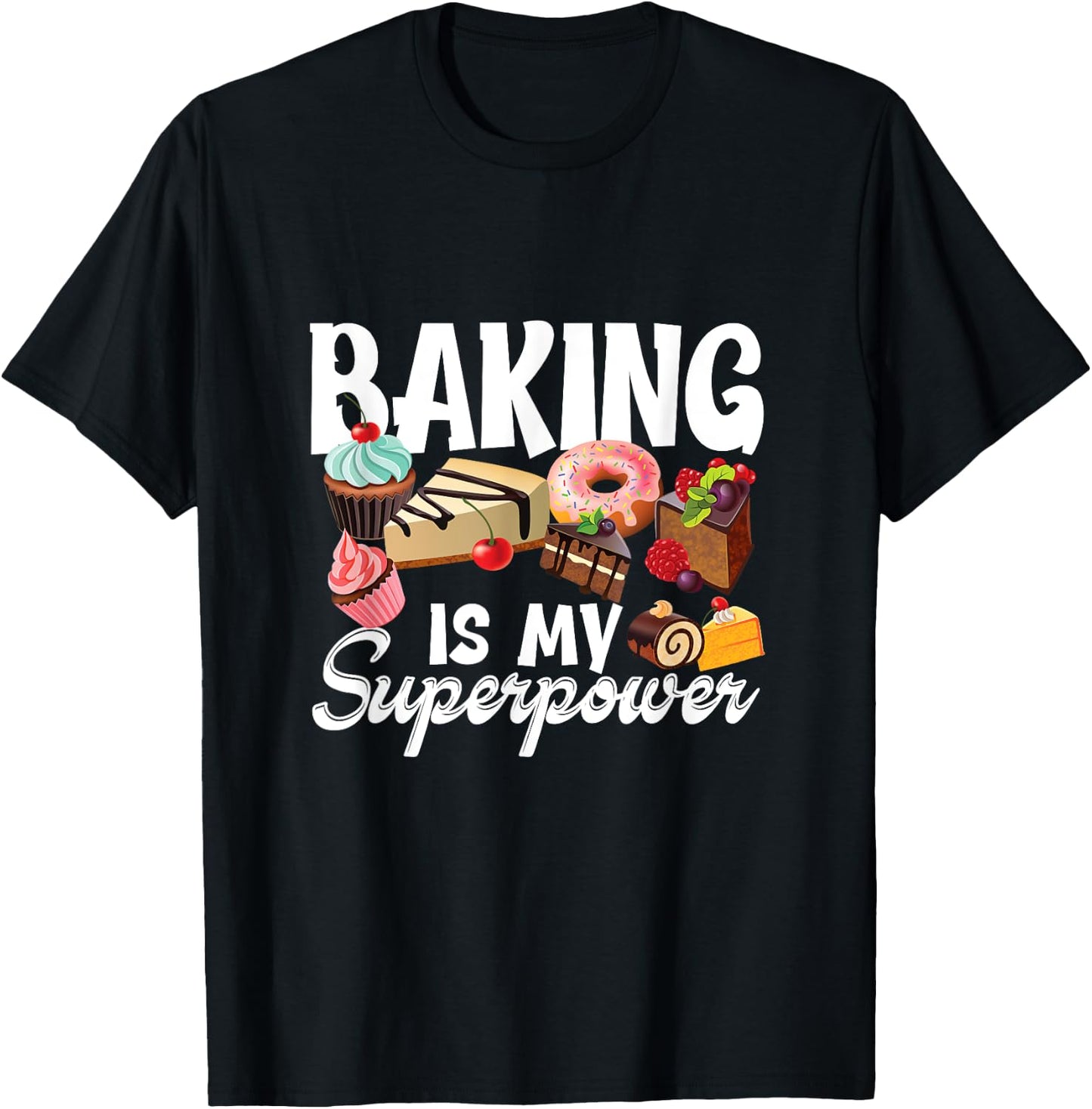 Baking is my superpower clothing women, kids, teens men T-Shirt - T-Shirt | Black