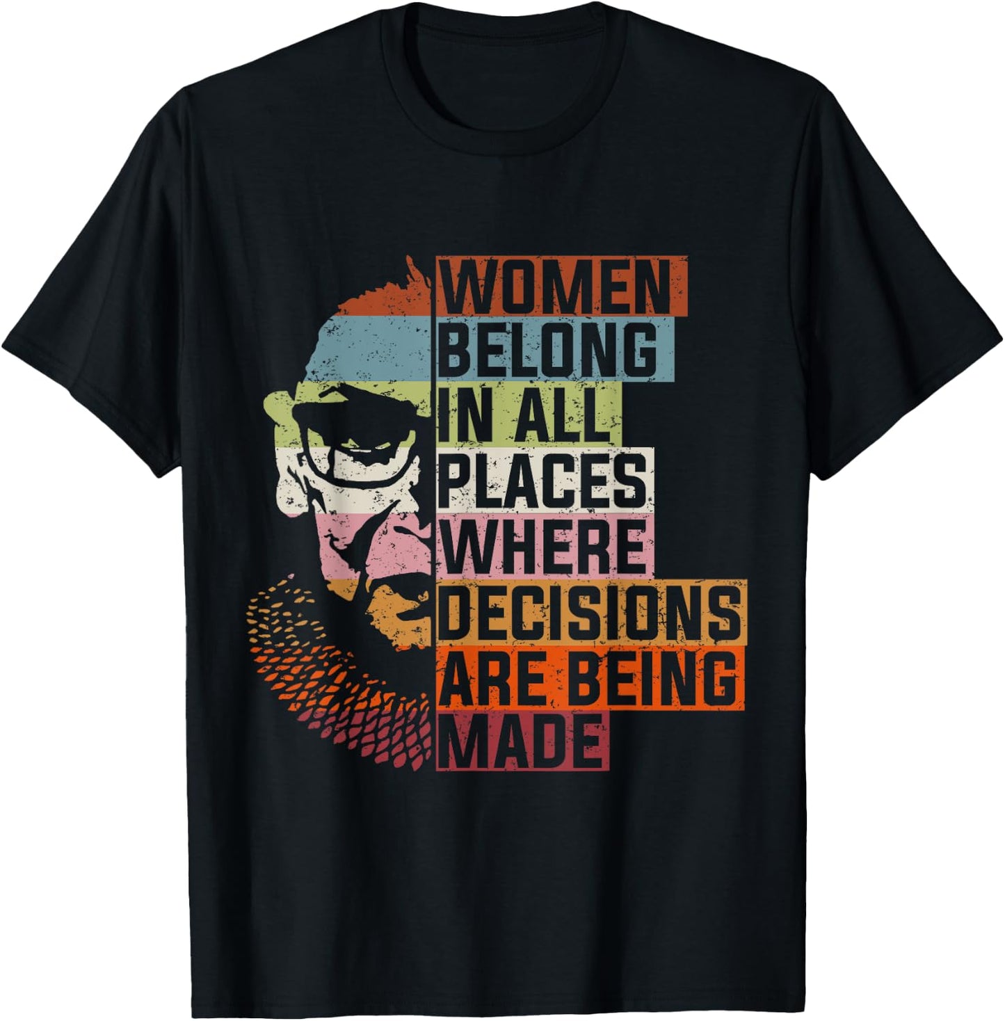 Women Belong In All Places Ruth Bader Notorious RBG Feminist T-Shirt - T-Shirt | Black