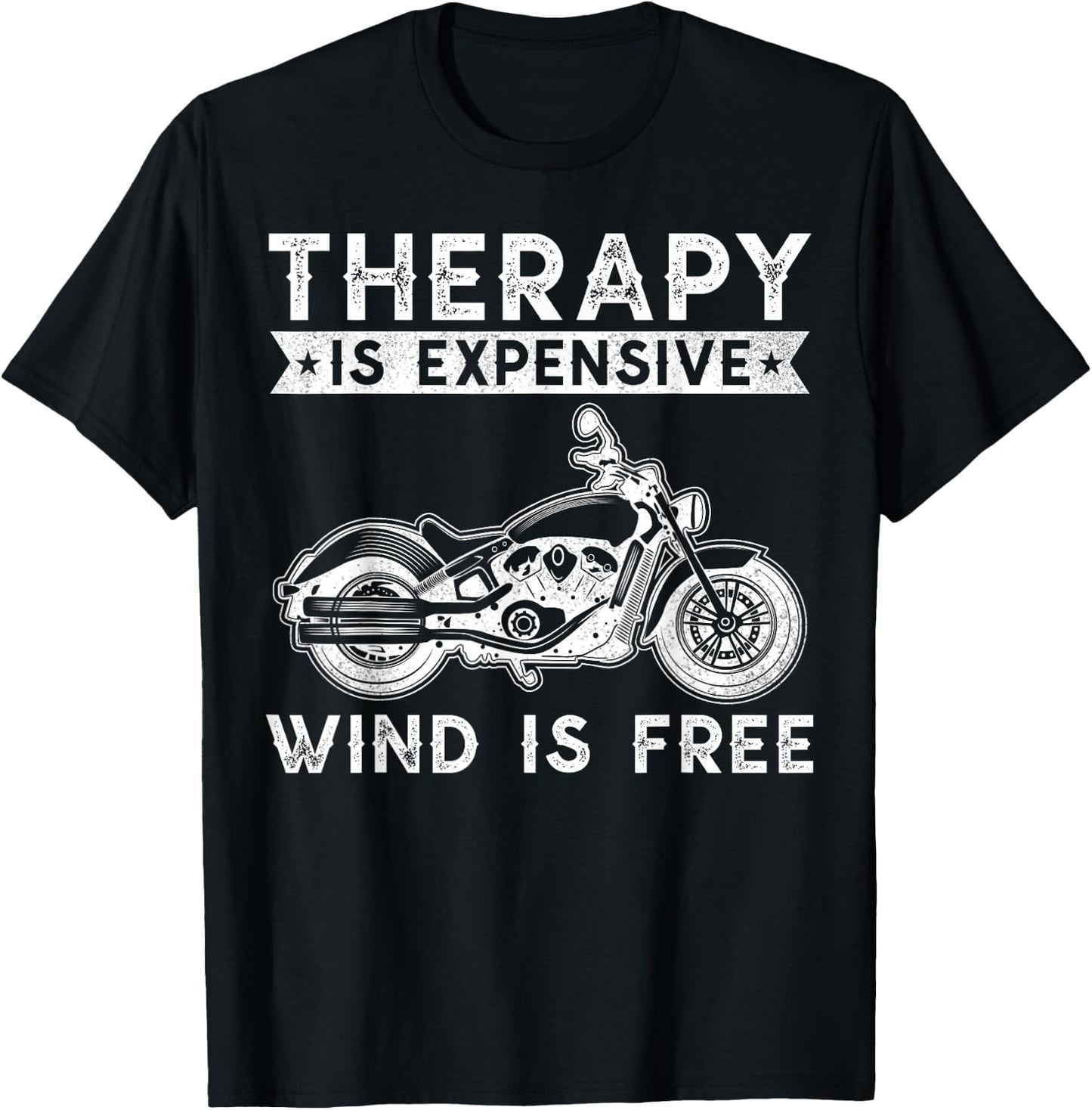 Therapy Is Expensive Wind Is Free Motorcycle Biker Bike T-Shirt - T-Shirt | Black