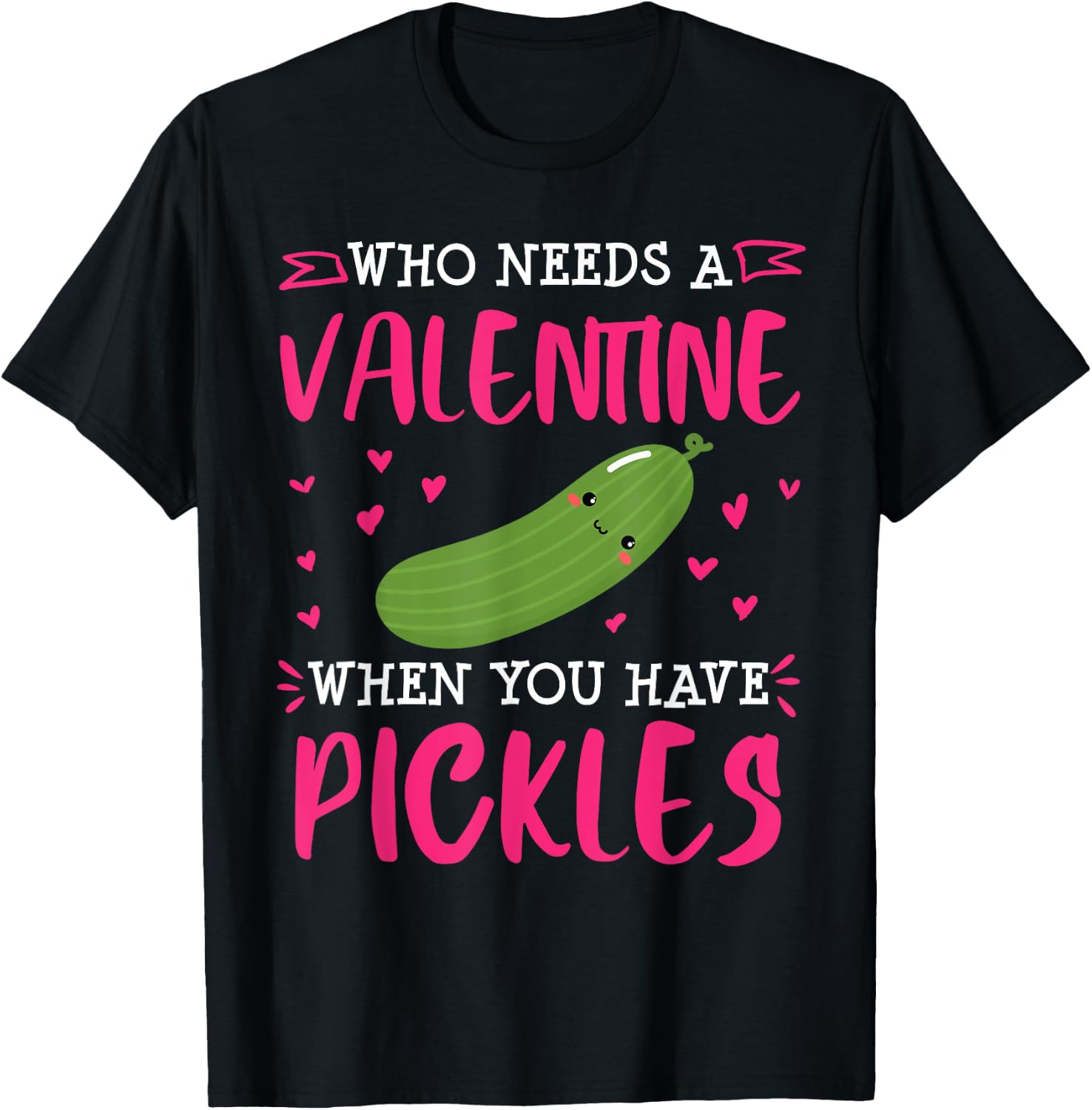 Pickle Lover Valentines Day Single Funny T-Shirt - T-Shirt | Black
