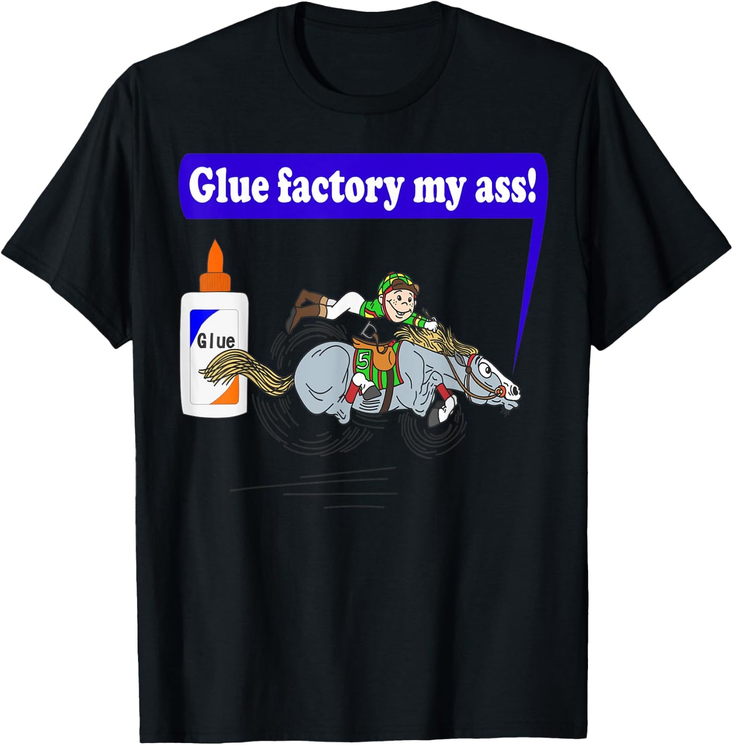 Glue factory my ass! T-Shirt - T-Shirt | Black