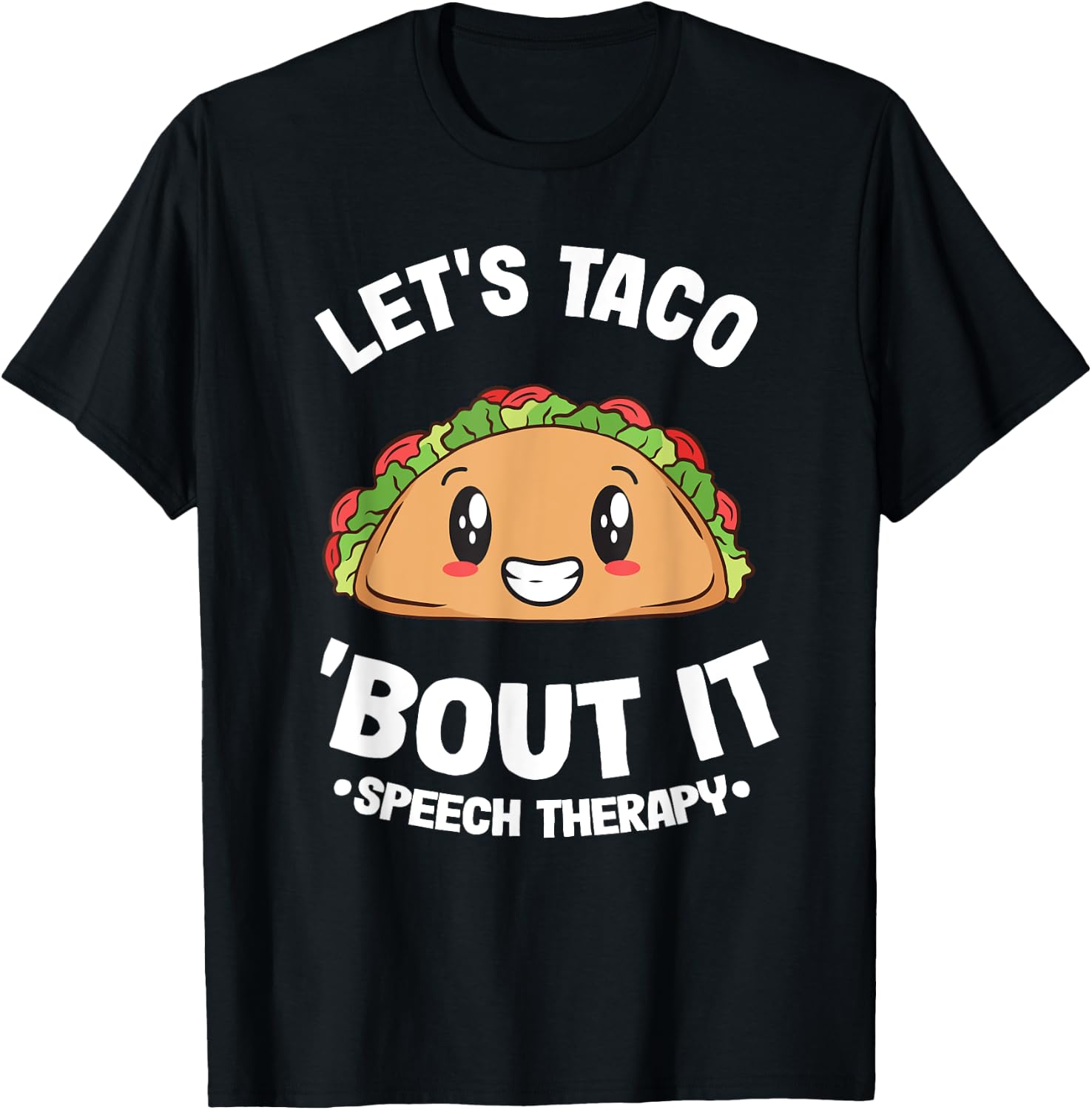 Let's Taco 'Bout It SLP Speech Language Pathologist T-Shirt - T-Shirt | Black