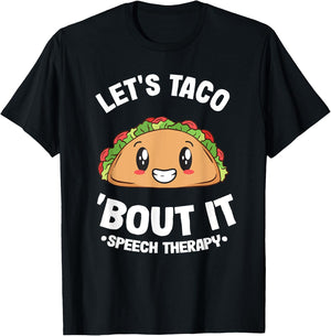 Let's Taco 'Bout It SLP Speech Language Pathologist T-Shirt - T-Shirt | Black