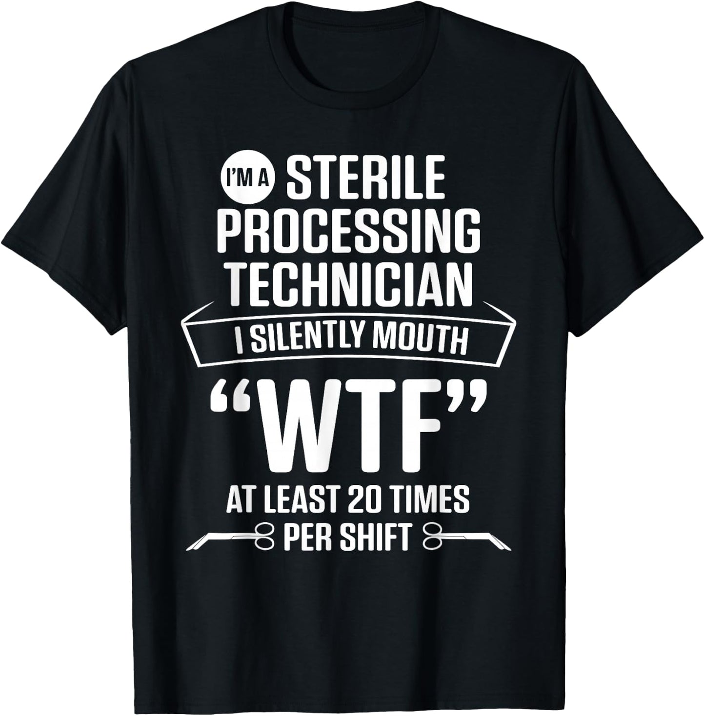 Sterile Processing Technician Silently Funny Tech T-Shirt - T-Shirt | Black