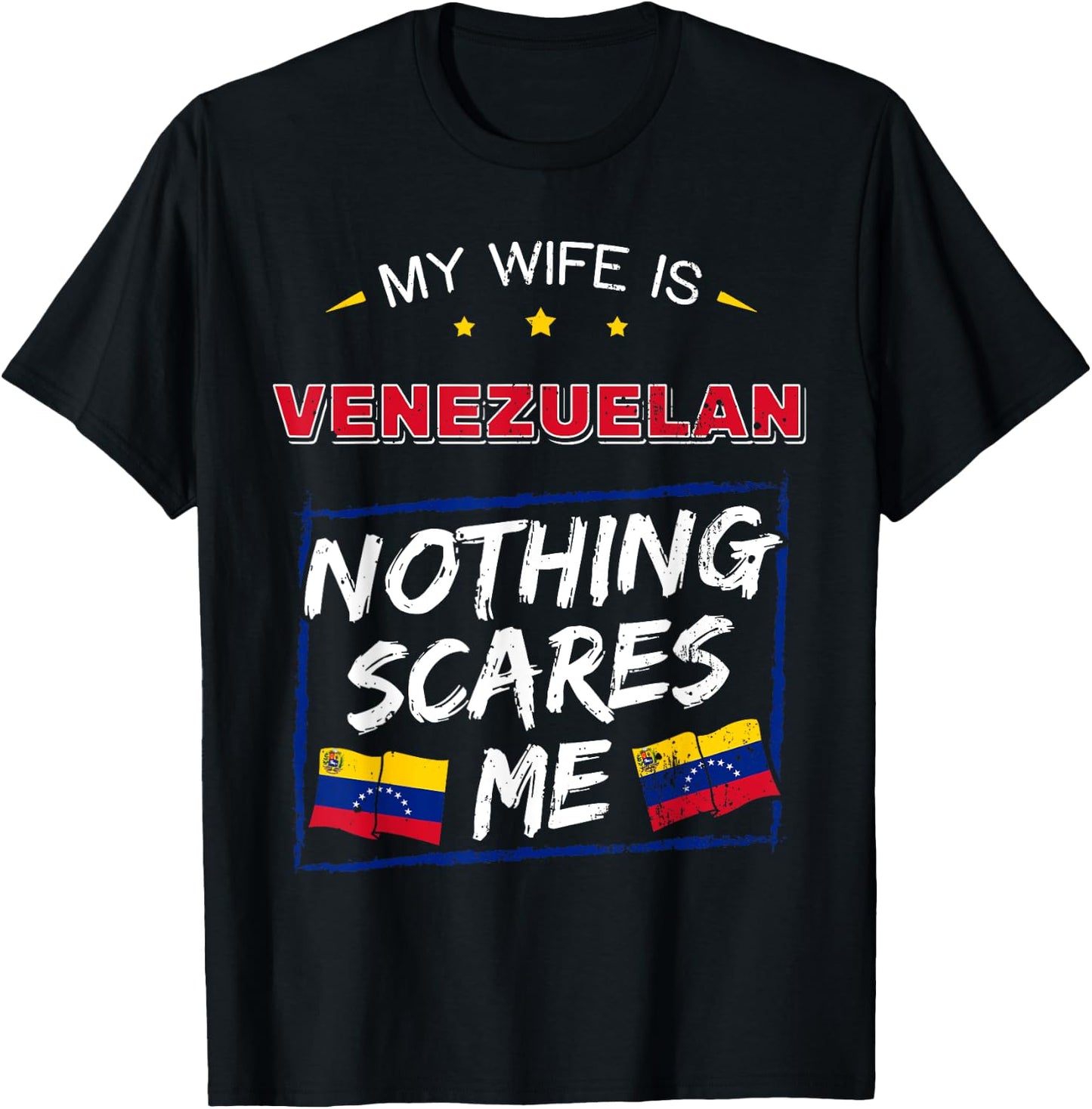 My Wife Is Venezuelan Nothing Scares Me Venezuelan T-Shirt - T-Shirt | Black