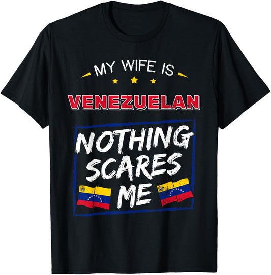 My Wife Is Venezuelan Nothing Scares Me Venezuelan T-Shirt - T-Shirt | Black