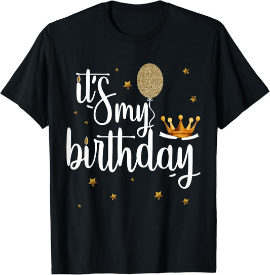 Its My Birthday Shirt Women Girl Kids Funny Crown Balloons T-Shirt - T-Shirt | Black