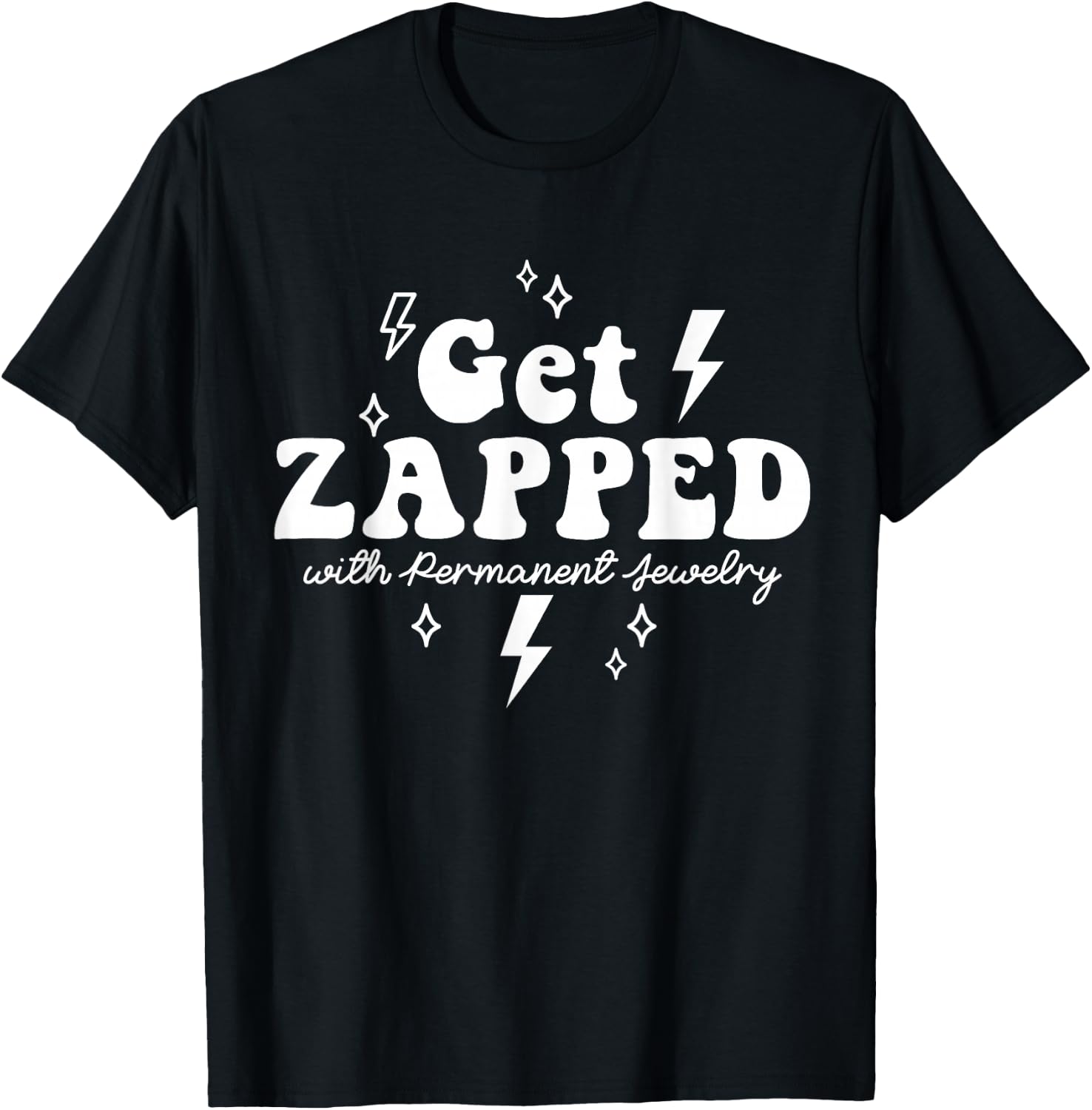 Permanent Jewelry Welder Get Zapped Linked Jewelery Business T-Shirt - T-Shirt | Black