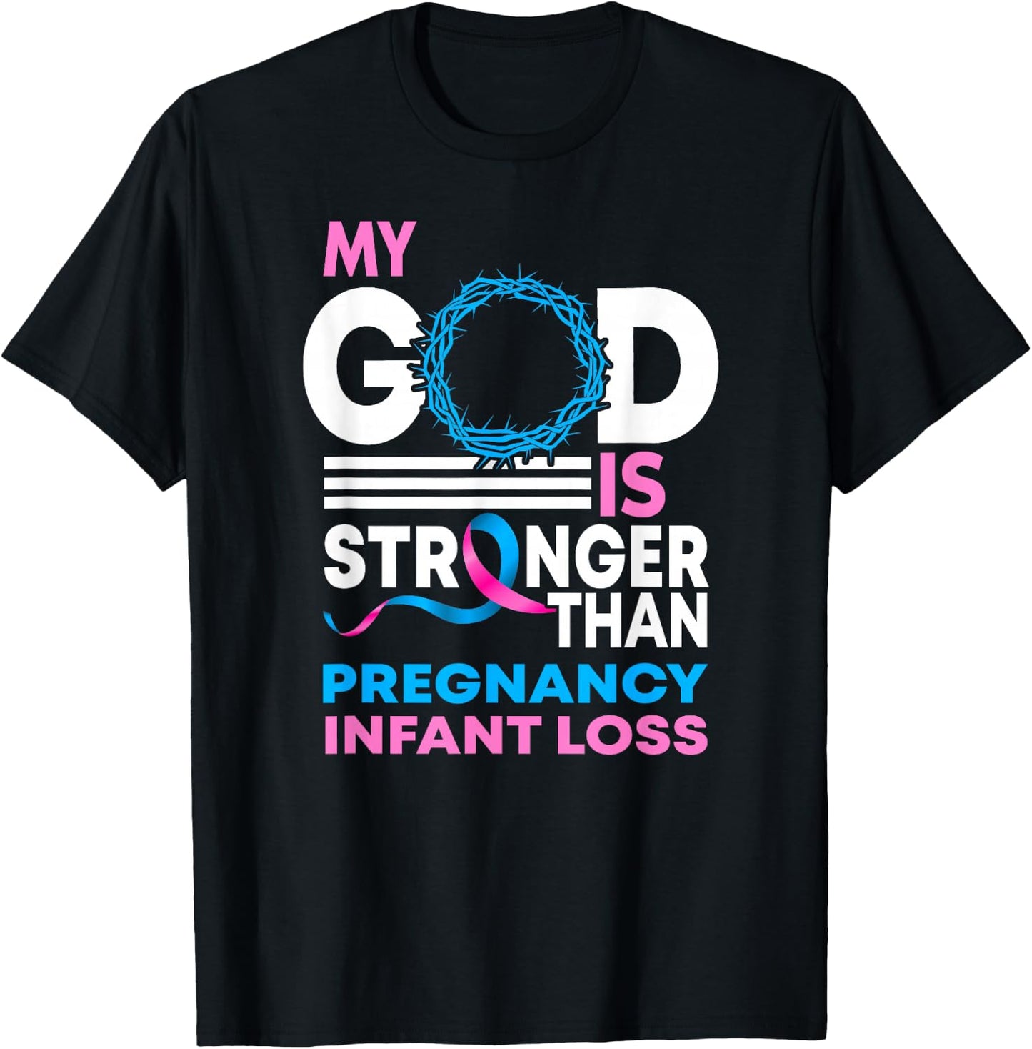 My God Is Stronger Than Pregnancy Infant Loss Awareness T-Shirt - T-Shirt | Black