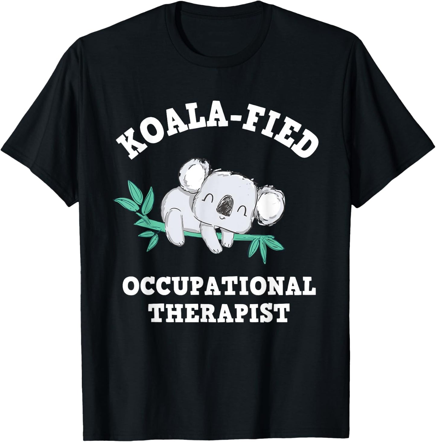 Funny Koala Occupational Therapy Qualified OT OTA T-Shirt - T-Shirt | Black