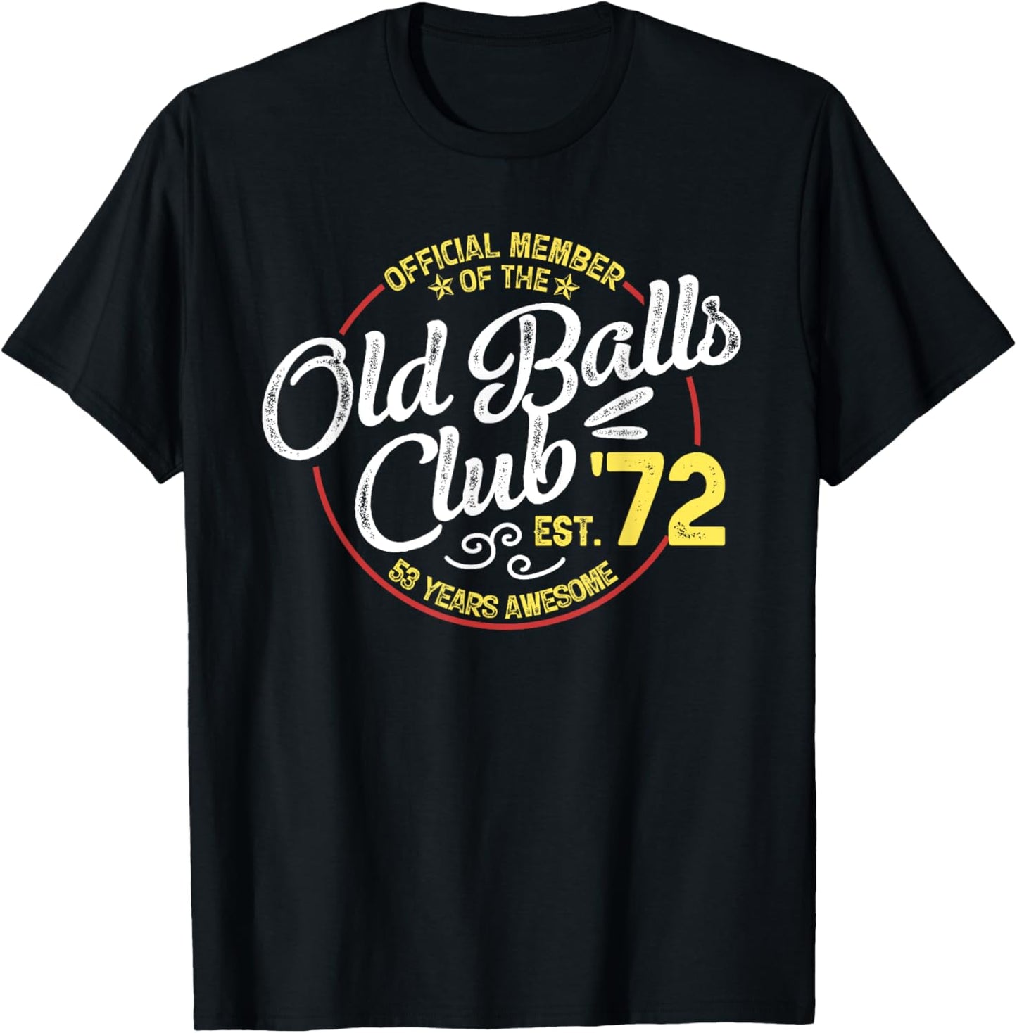 Vintage 53th Birthday Old Balls Club 1972 for Old Man T-Shirt - T-Shirt | Black