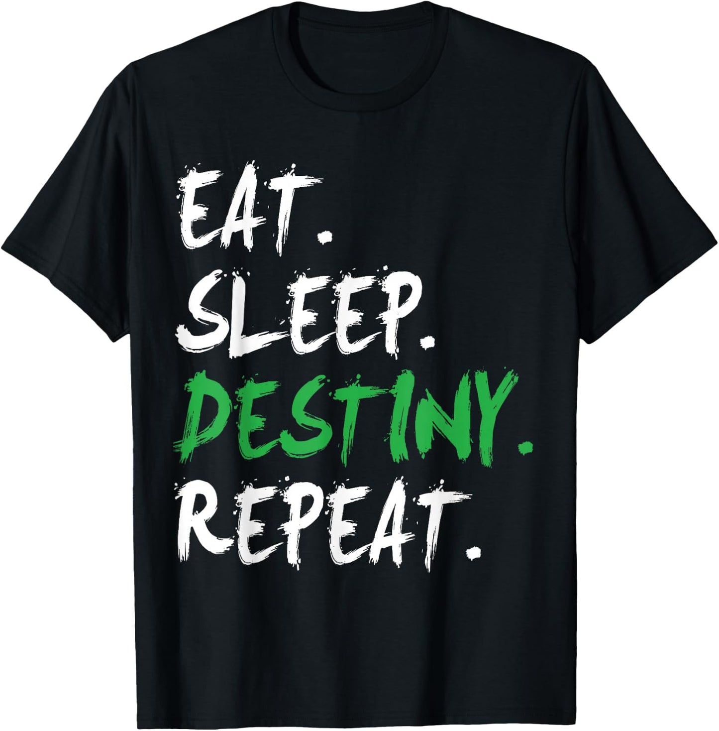 Destiny Eat Sleep Destiny Repeat Short Sleeve T-Shirt - T-Shirt | Black