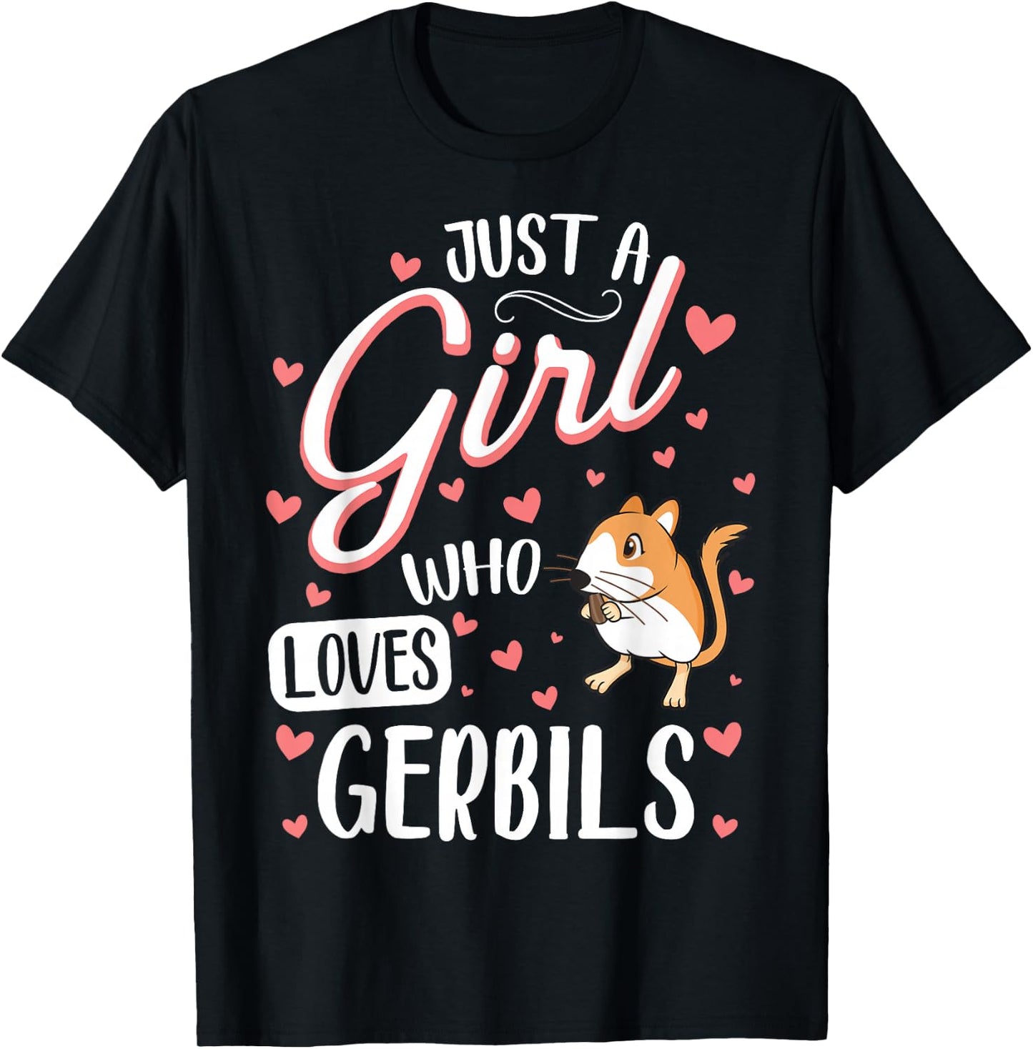 Just A Girl Who Loves Gerbils Funny Gerbil Lover T-Shirt - T-Shirt | Black