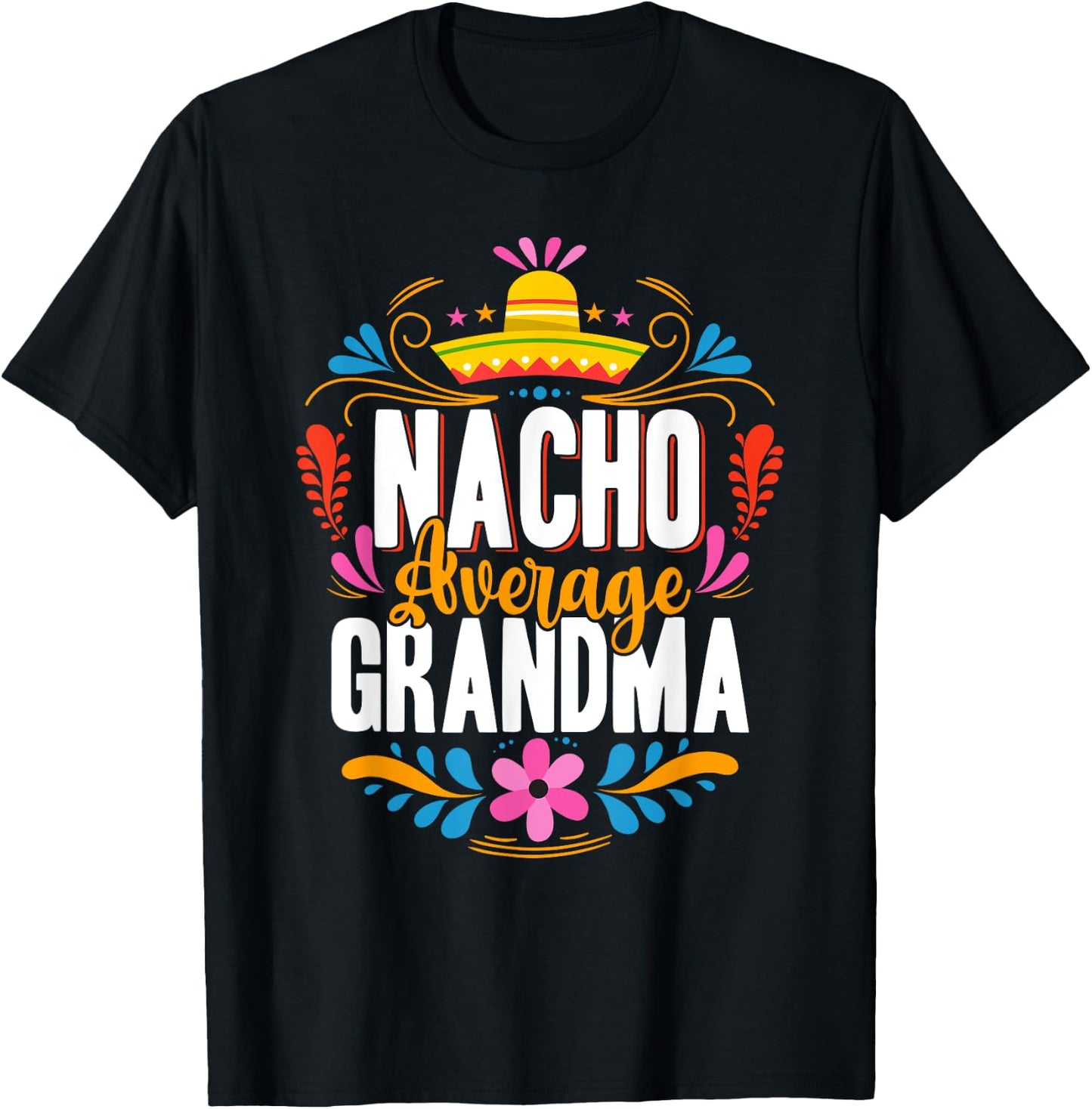 Nacho Average Grandma Cinco De Mayo Mexican Matching Family T-Shirt - T-Shirt | Black