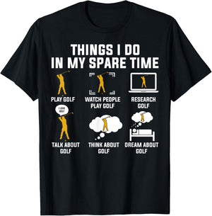 Things I Do In My Spare Time Play Golf T-Shirt - T-Shirt | Black