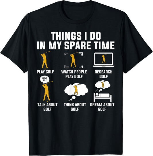Things I Do In My Spare Time Play Golf T-Shirt - T-Shirt | Black