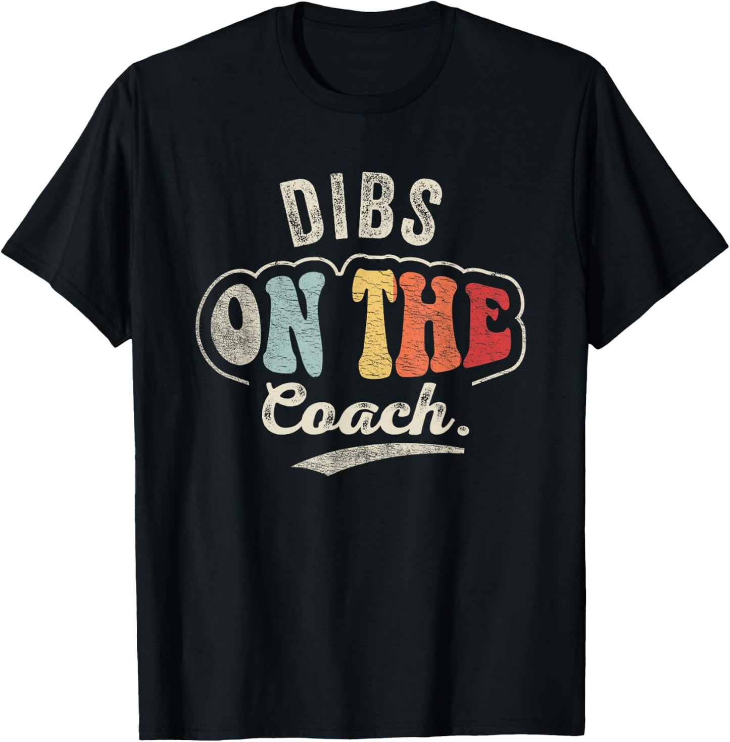 Retro Vintage Dibs On The Coach Shirt Coachs Basketball T-Shirt - T-Shirt | Black