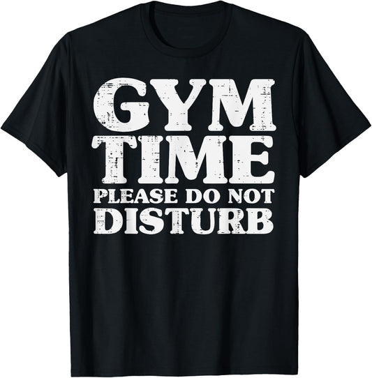 Gym Time Do Not Disturb Workout Exercise Fitness Women Men T-Shirt - T-Shirt | Black
