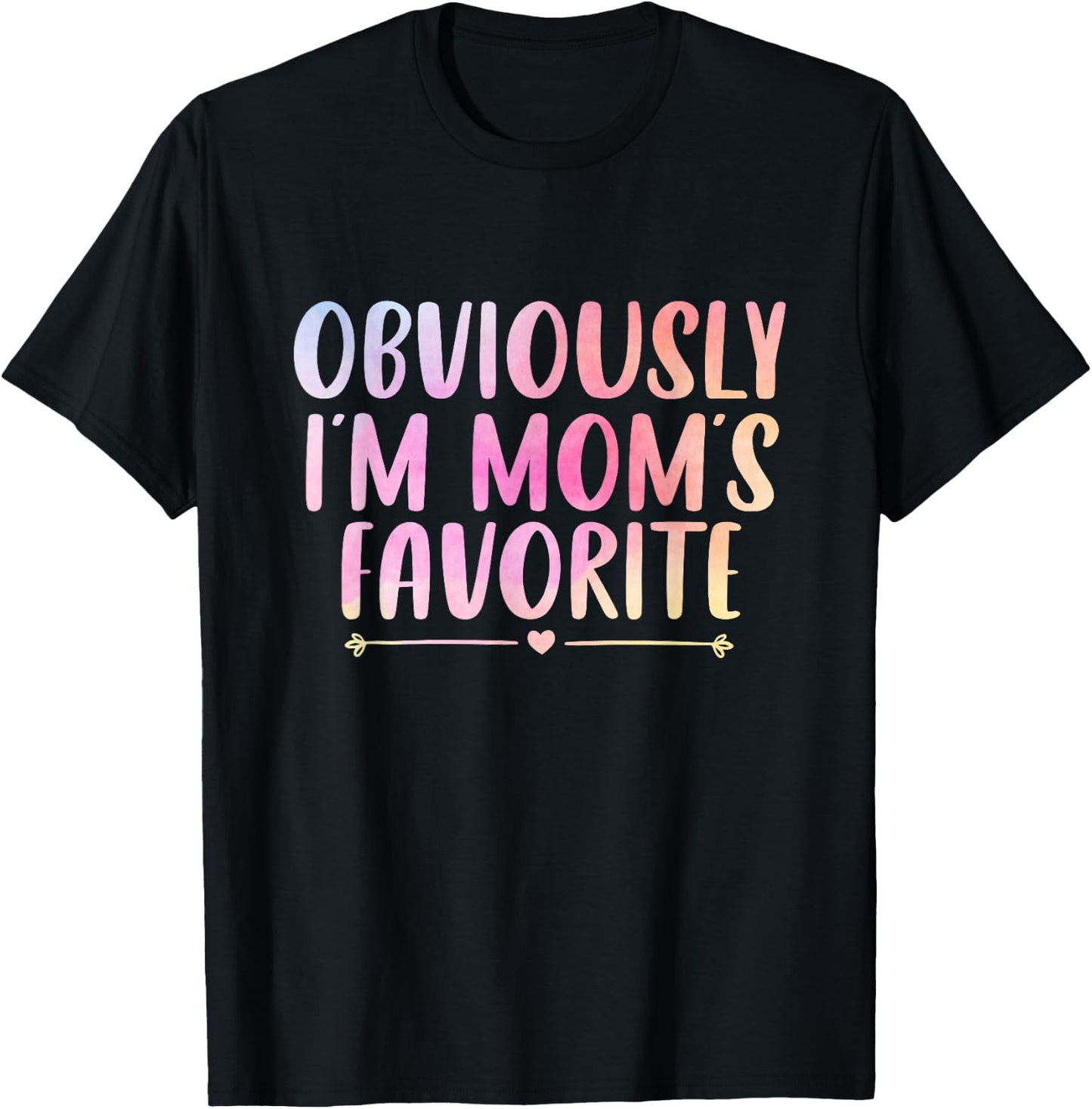 Obviously I'm Mom's Favorite Funny Mom Saying Colorful T-Shirt - T-Shirt | Black
