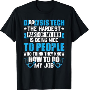 Dialysis Tech The Hardest Part Of My Job Nephrology T-Shirt - T-Shirt | Black