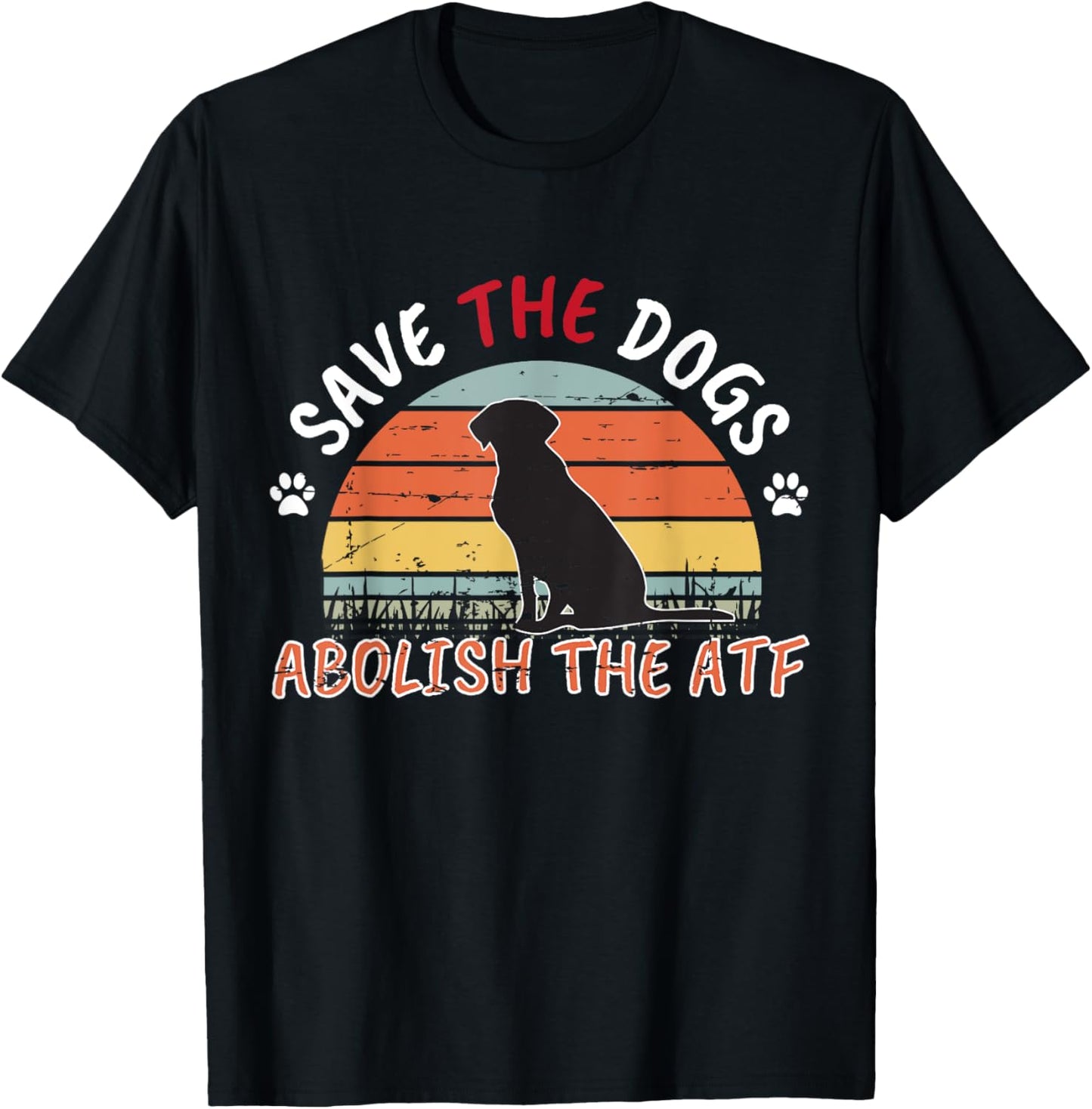 Save the Dogs Abolish The ATF T-Shirt - T-Shirt | Black