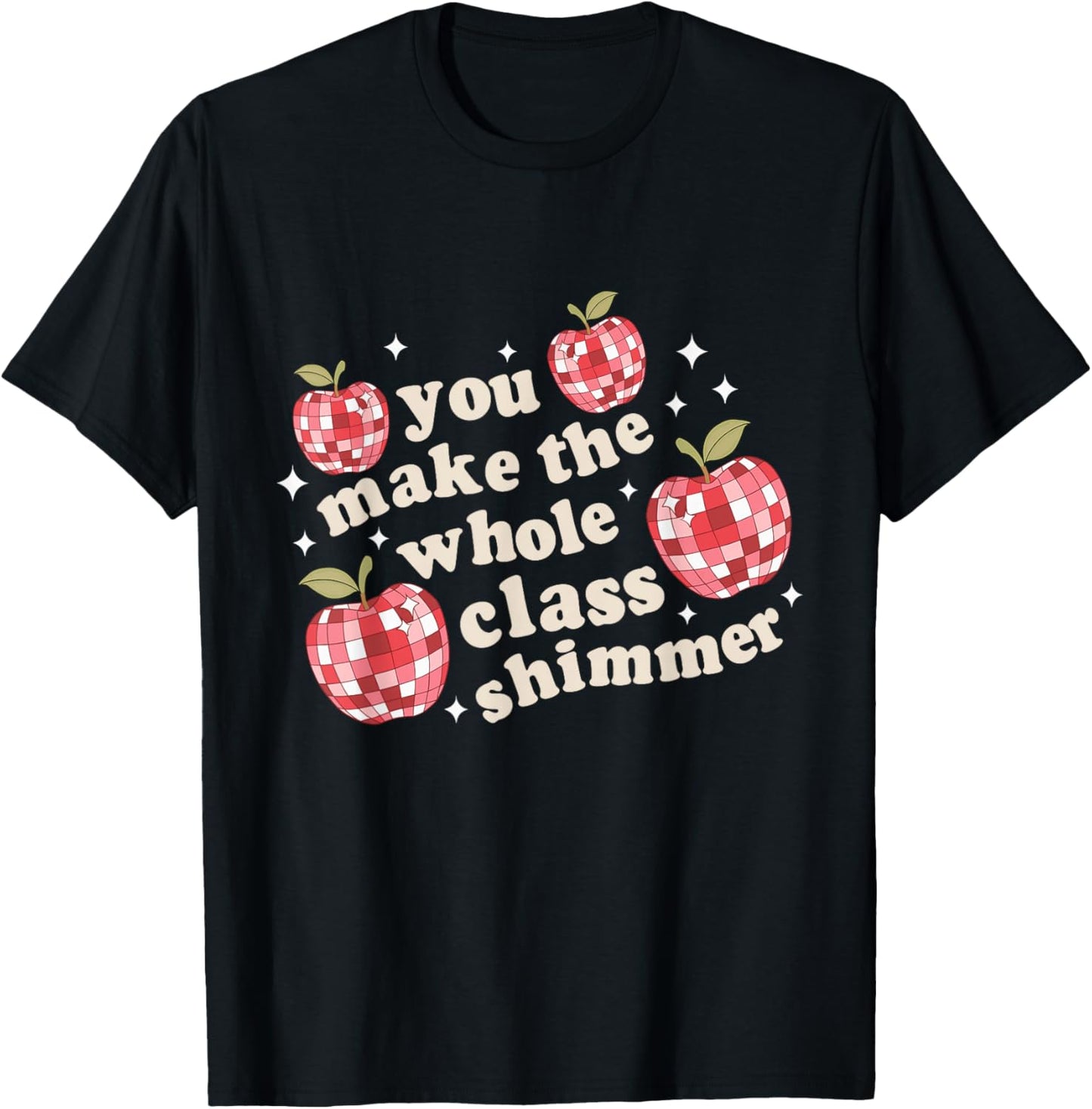 You Make The Whole Class Shimmer Teacher Back To School T-Shirt - T-Shirt | Black