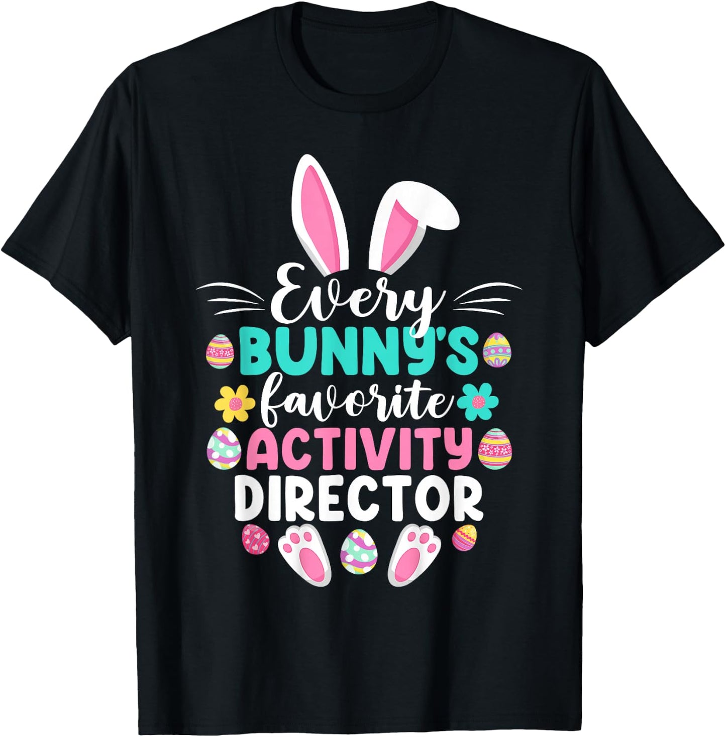 Every Bunny's Favorite Activity Director Funny Easter Day T-Shirt - T-Shirt | Black