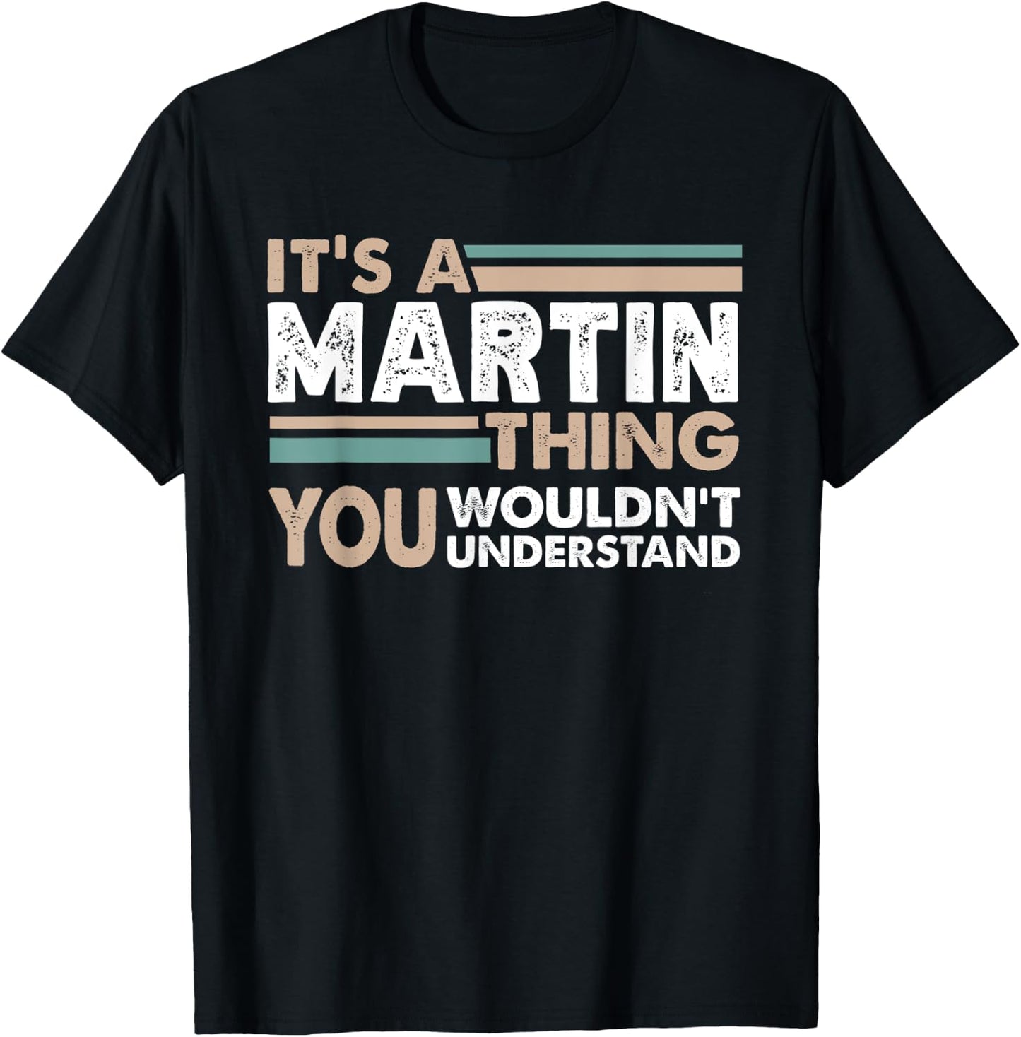 It's A Martin Thing You Wouldn't Understand Family Name T-Shirt - T-Shirt | Black