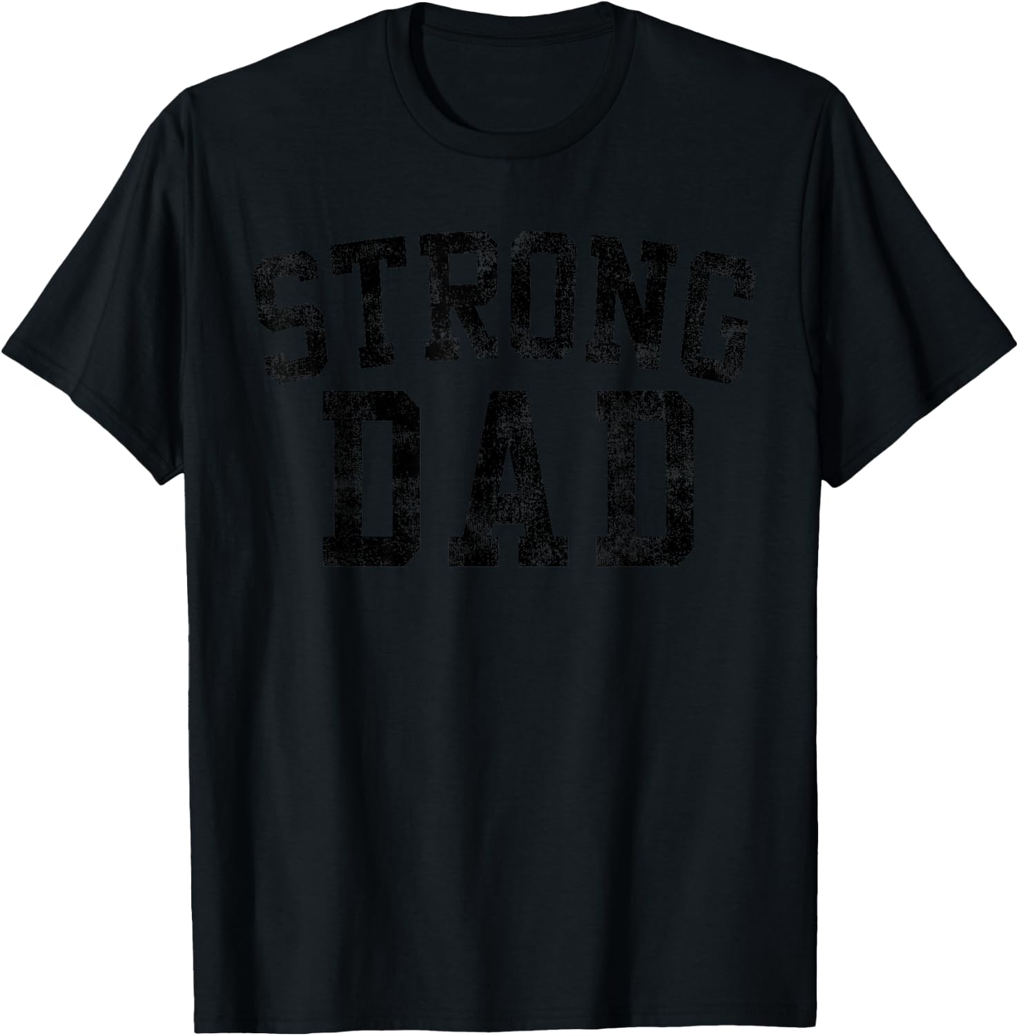 Strong Dad Birthday Classic Bold Font Strong Daddy T-Shirt - T-Shirt | Black