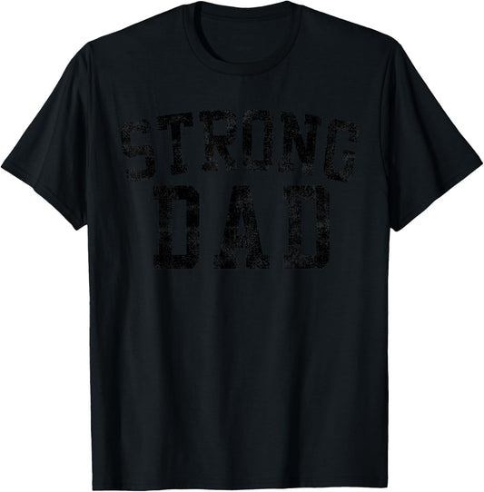 Strong Dad Birthday Classic Bold Font Strong Daddy T-Shirt - T-Shirt | Black