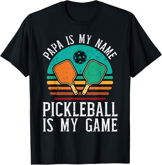 Papa My Name Pickleball My Game Pickle Ball Dad Grandpa Men T-Shirt - T-Shirt | Black