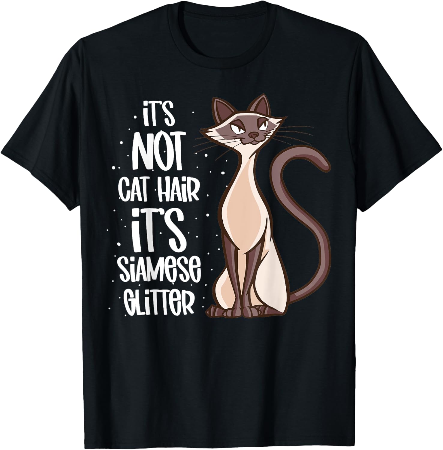 It's not Cat Hair It's Siamese Glitter - Siamese Cat T-Shirt - T-Shirt | Black