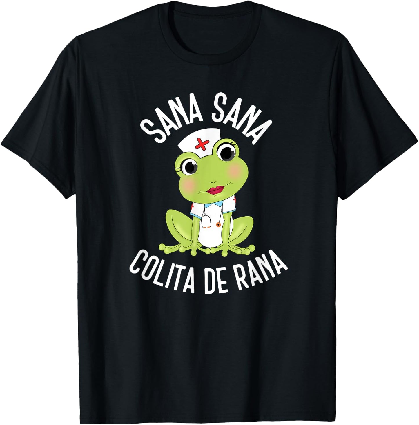 Sana Sana Colita De Rana Cute Mexican Nurse Spanish Playera T-Shirt - T-Shirt | Black