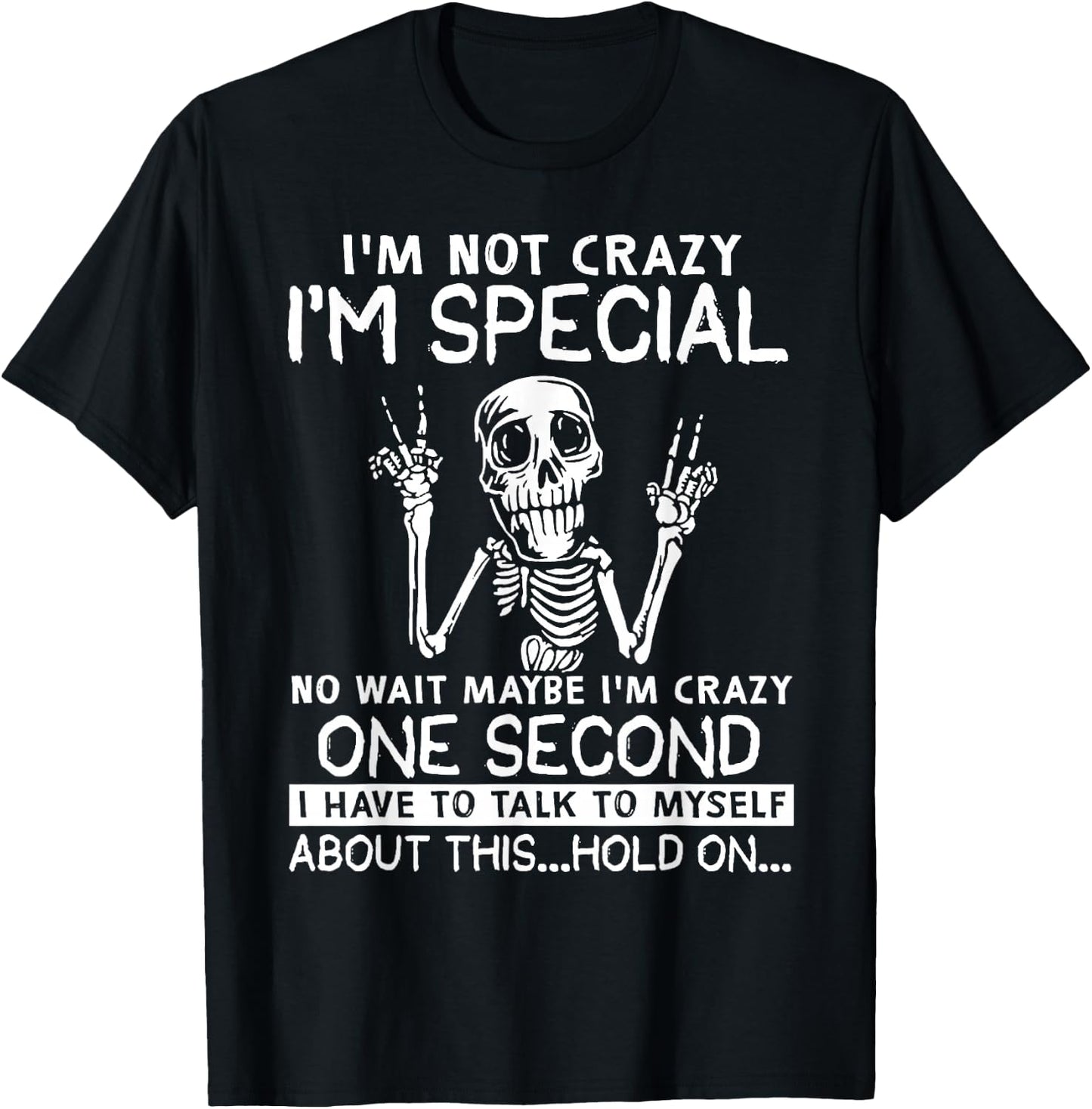 I'm Not Crazy I'm Special No Wait Maybe I'm Crazy Skull T-Shirt - T-Shirt | Black