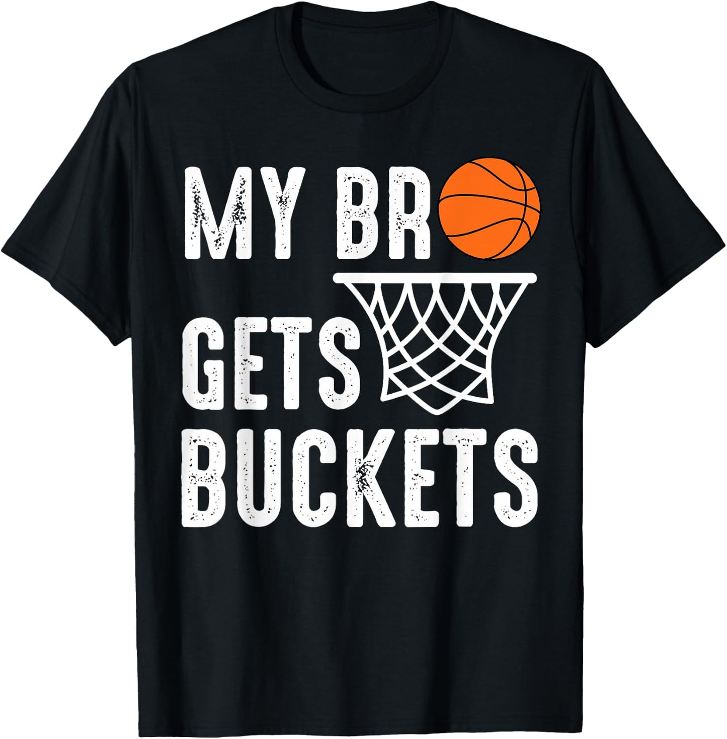 My Bro Gets Buckets Matching Brother & Sister Basketball T-Shirt - T-Shirt | Black