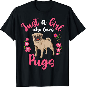 Pug Just a Girl Who Loves Pugs T-Shirt - T-Shirt | Black