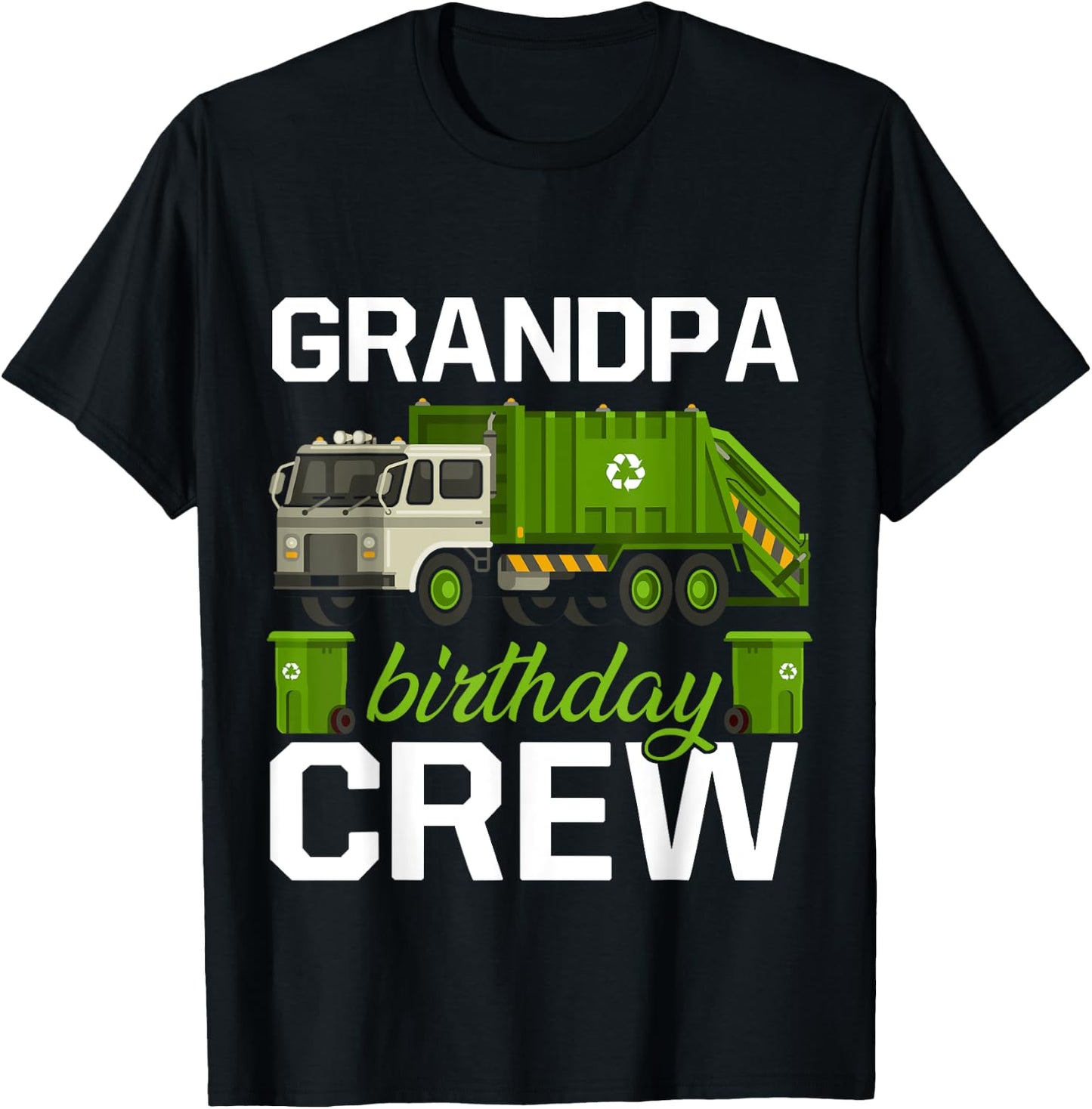 Grandpa Birthday Crew Garbage Truck Recycling Trash Party T-Shirt - T-Shirt | Black