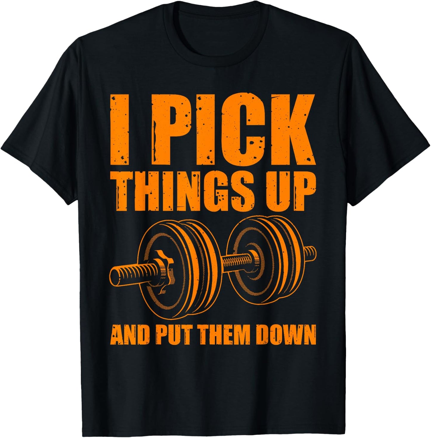 Funny I Pick Things Up Put Them Down Gift Bodybuilding Men T-Shirt - T-Shirt | Black