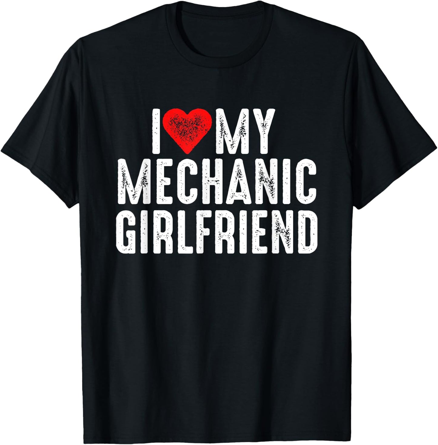 I Love My Mechanic Girlfriend T-Shirt - T-Shirt | Black