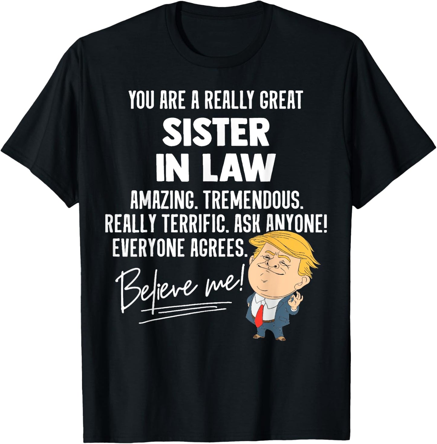 Funny Trump 2020 Really Great Sister In Law Gift Shirt T-Shirt - T-Shirt | Black