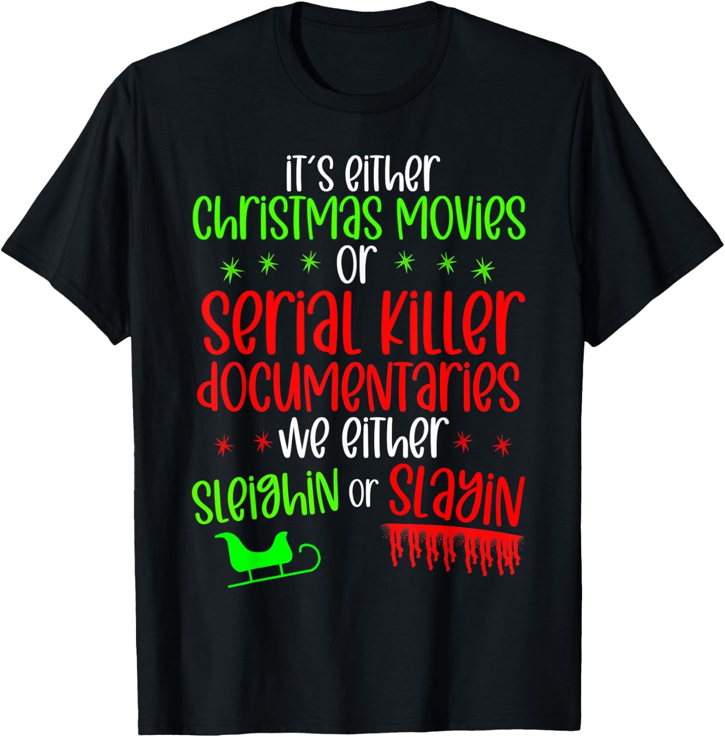 It’s either serial killer documentaries or Christmas movies T-Shirt - T-Shirt | Black