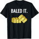 Baled It. Farmer Hay Baling Bale Joke Gift T-Shirt - T-Shirt | Black