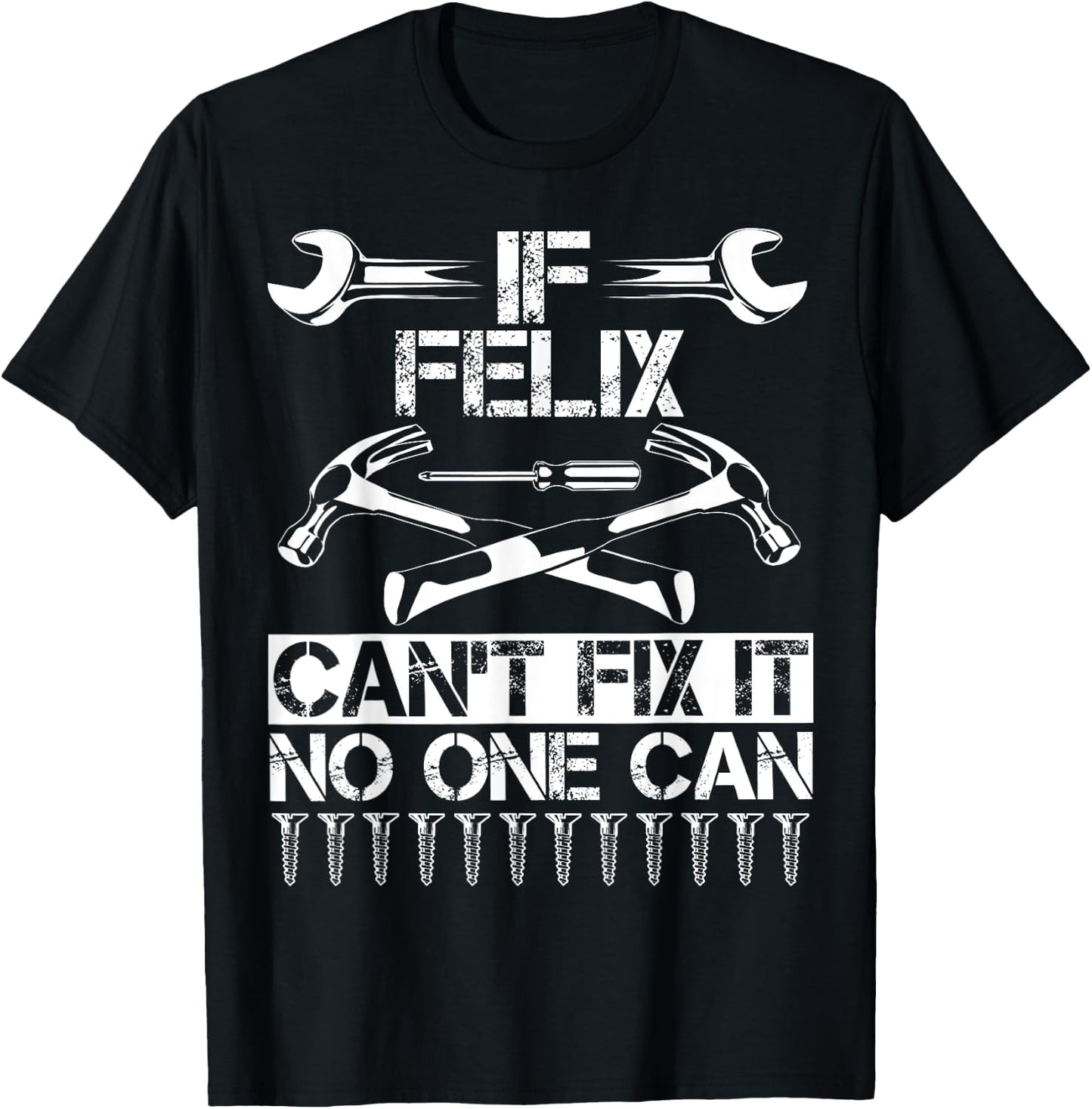FELIX Fix It Funny Birthday Personalised Name Dad Gift T-Shirt - T-Shirt | Black