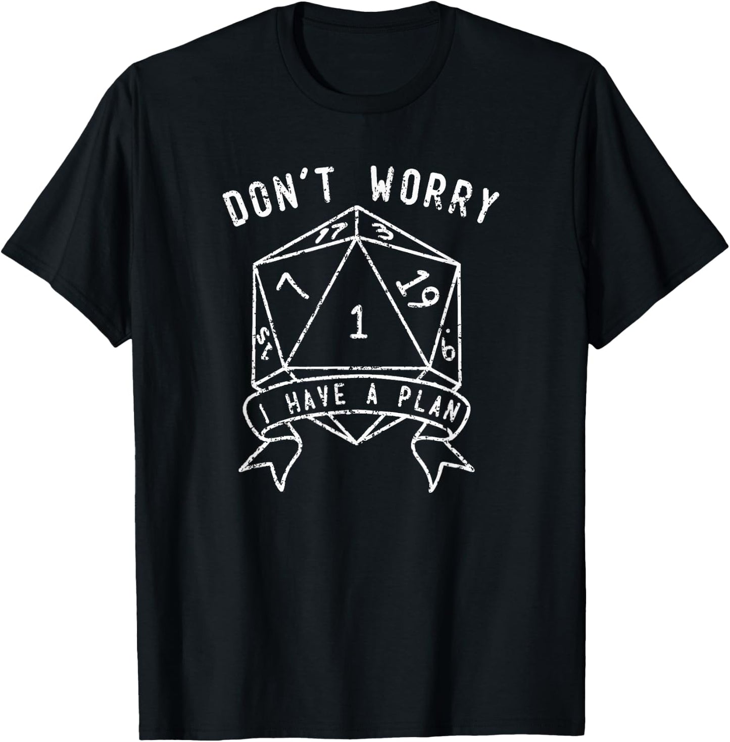 Funny Don't Worry I Have a Plan Polyhedral D20 RPG T-Shirt - T-Shirt | Black