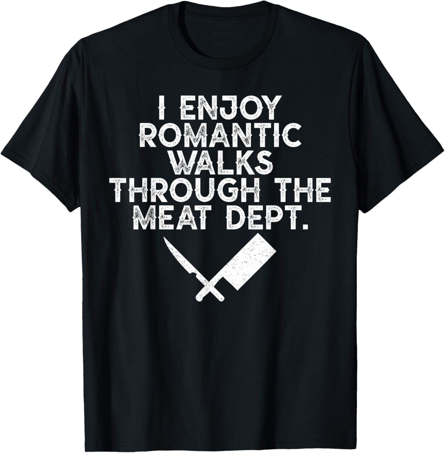 I Enjoy Romantic Walks Through The Meat Dept Barbecue BBQ T-Shirt - T-Shirt | Black