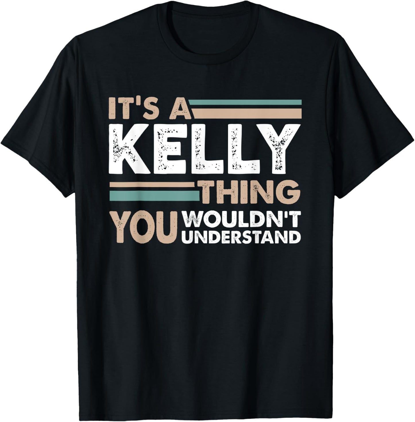 It's A Kelly Thing You Wouldn't Understand Family Name T-Shirt - T-Shirt | Black